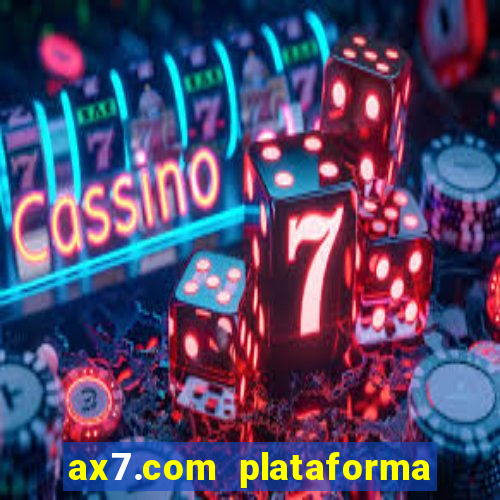 ax7.com plataforma de jogos